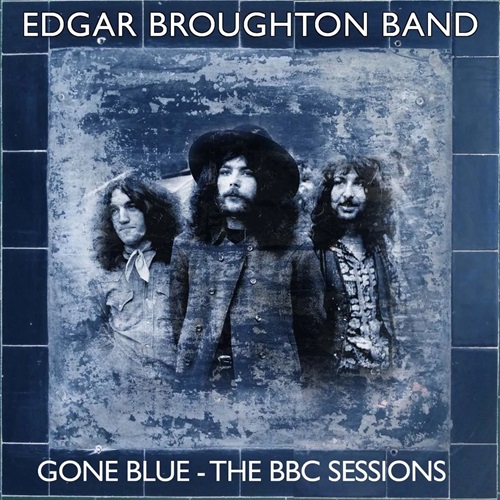 EDGAR BROUGHTON BAND / エドガー・ブロートン・バンド / GONE BLUE - THE BBC SESSIONS: 4CD BOX SET