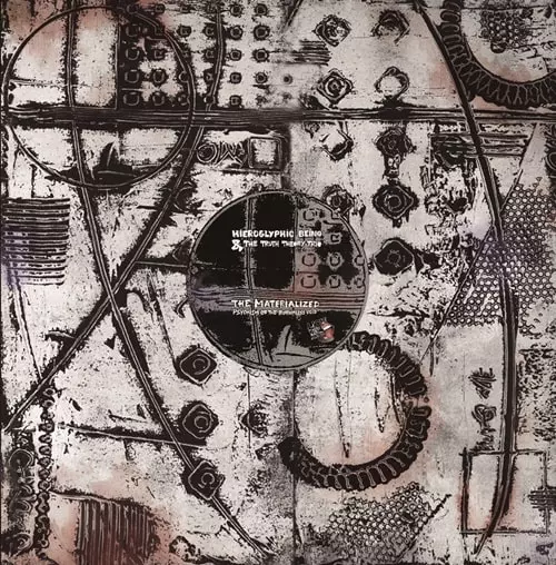 HIEROGLYPHIC BEING & THE TRUTH THEORY TRIO / MATERIALIZED PSYCHISM OF THE BOTTOMLESS VOID