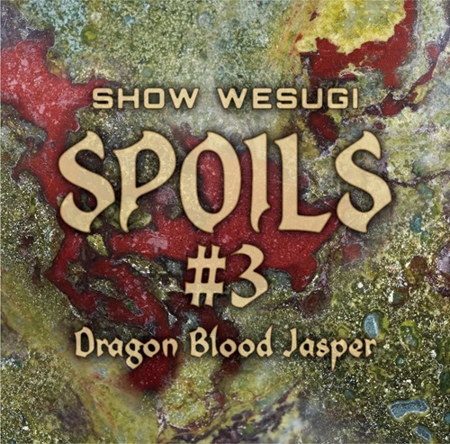 SHO UESUGI / 上杉昇 / SPOILS#3 Dragon Blood Jasper
