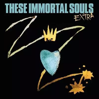 THESE IMMORTAL SOULS / EXTRA