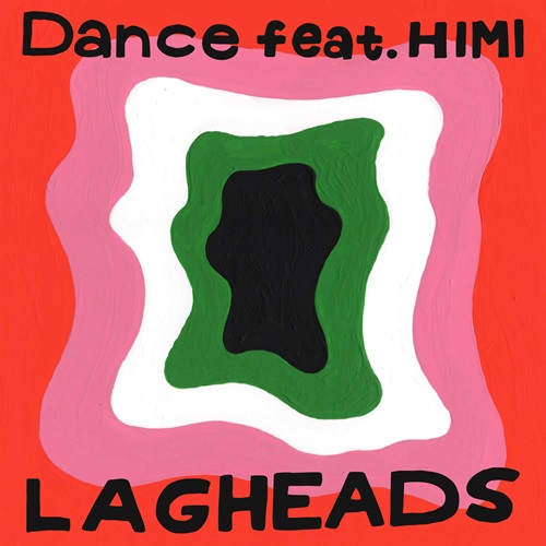 予約】LAGHEADSとHIMIとの第4弾コラボ作品「Dance feat. HIMI」が待望 