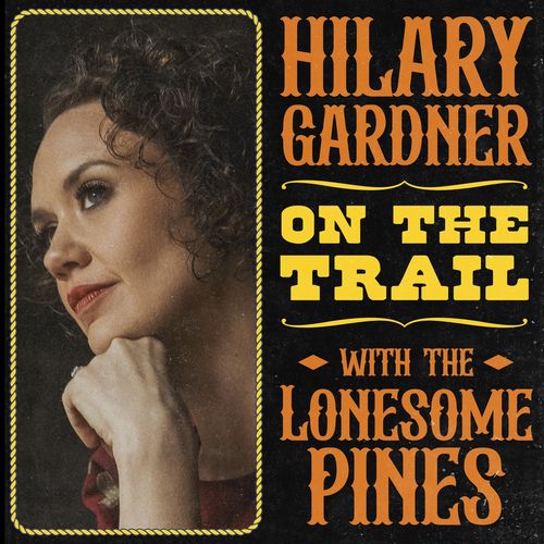 HILARY GARDNER / ヒラリー・ガードナー / On the Trail with The Lonesome Pines