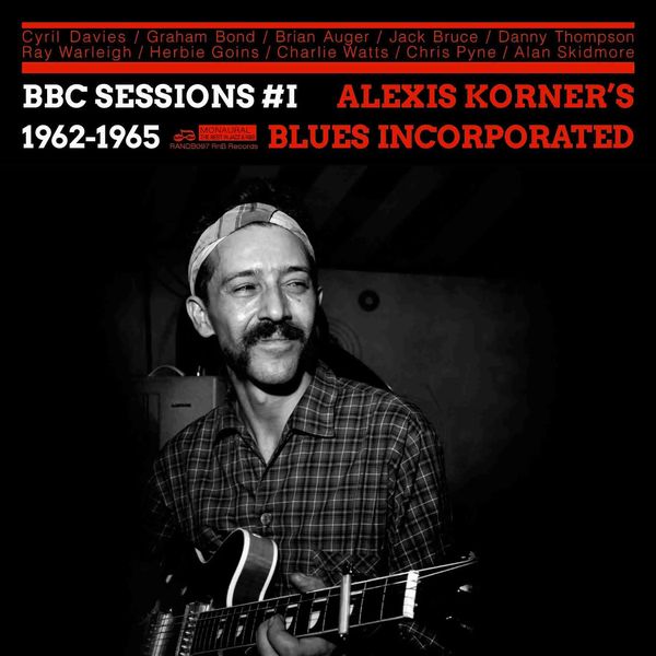 ALEXIS KORNER'S BLUES INCORPORATED / アレクシス・コーナーズ・ブルース・インコーポレイテッド / BBC SESSIONS VOLUME ONE 1962 - 1965 (CD)