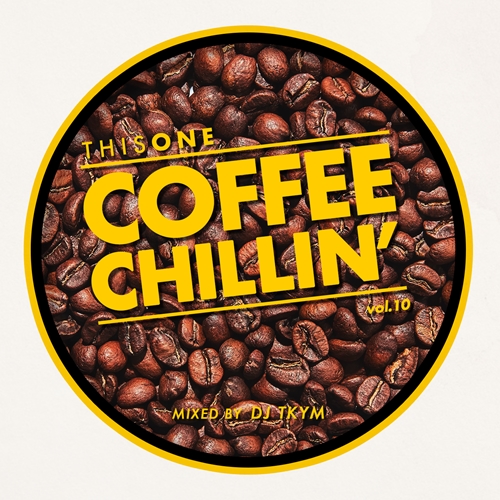 DJ TKYM / COFFEE CHILLIN' -vol.10-