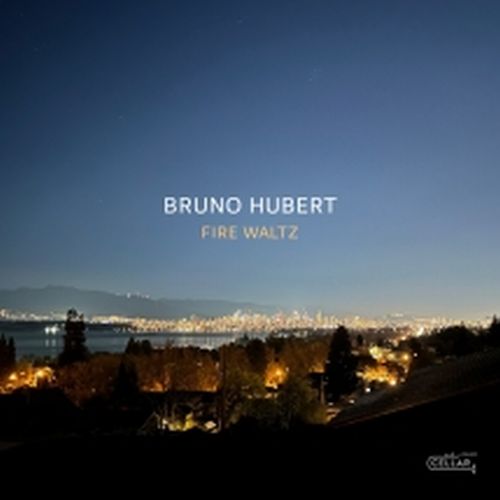 BRUNO HUBERT / Fire Waltz