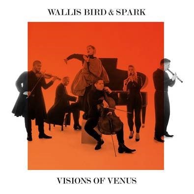 WALLIS BIRD&SPARK / ウォリス・バード &スパーク / VISIONS OF VENUS