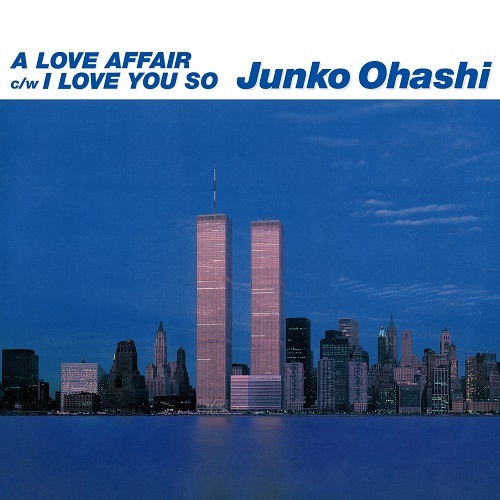 JUNKO OHASHI / 大橋純子 / Love Affair / I Love You So(クリアスカイブルーヴァイナル)