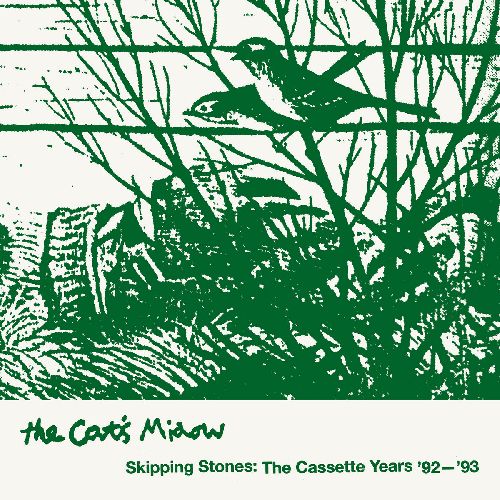 CAT'S MIAOW / SKIPPING STONES: THE CASSETTE YEARS '92-'93