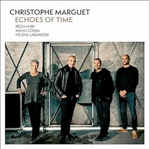 CHRISTOPHE MARGUET / クリストフ・マルゲ / Echoes of Time