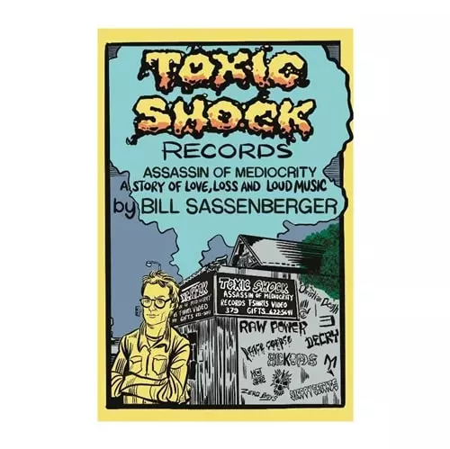 BILL SASSENBERGER / TOXIC SHOCK RECORDS : ASSASSIN OF MEDIOCRITY (BOOK)