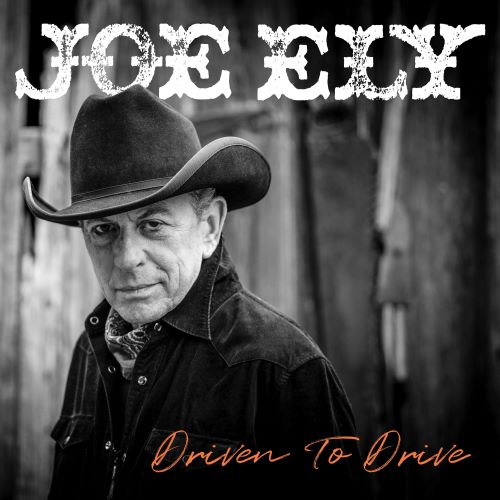 JOE ELY / DRIVEN TO DRIVE (CD)