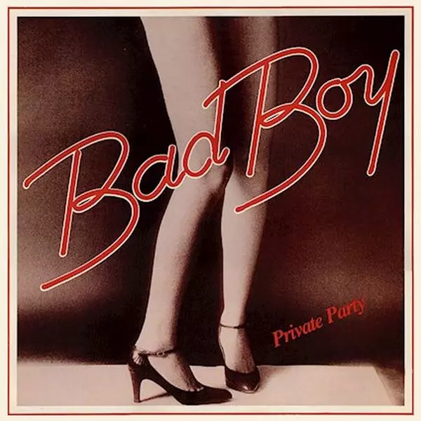 BAD BOY / PRIVATE PARTY +1
