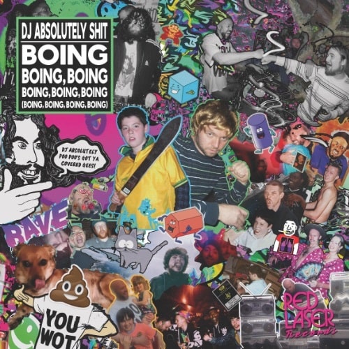 DJ ABSOLUTELY SHIT / BOING BOING BOING BOING