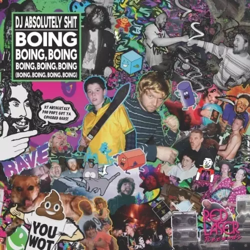 DJ ABSOLUTELY SHIT / BOING BOING BOING BOING