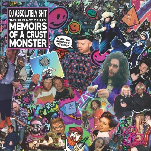 DJ ABSOLUTELY SHIT / THIS EP IS NOT CALLED MEMOIRS OF A CRUST MONSTER