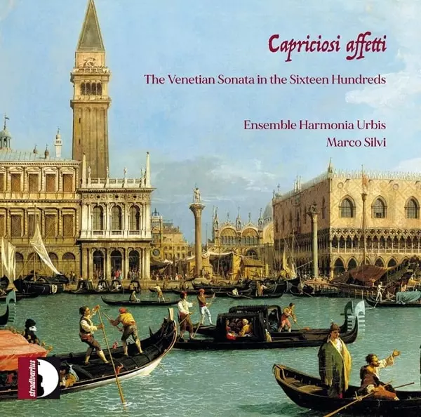 MARCO SILVI / マルコ・シルヴィ / CAPRICIOSI AFFETTI VENETIAN SONATAS