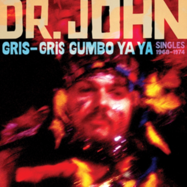 DR. JOHN / ドクター・ジョン / GRIS-GRIS GUMBO YA YA: SINGLES 1968-1974 (CD)