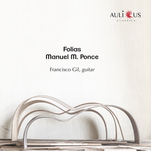 FRANCISCO GIL / フランシスコ・ギル / PONCE:FOLIAS WORKS FOR GUITAR