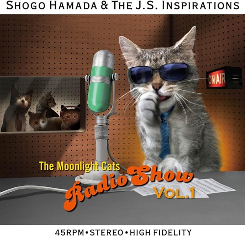 Shogo Hamada & The J.S.Inspirations / The Moonlight Cats Radio Show Vol. 1