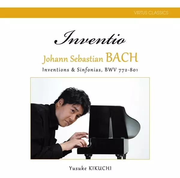 YUSUKE KIKUCHI / 菊地裕介 / バッハ:インヴェンションとシンフォニア