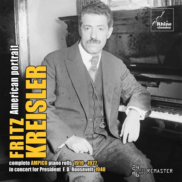FRITZ KREISLER / フリッツ・クライスラー / COMPLETE AMPICO PIANOROLLS 1919-1927 / IN CONCERT 1940