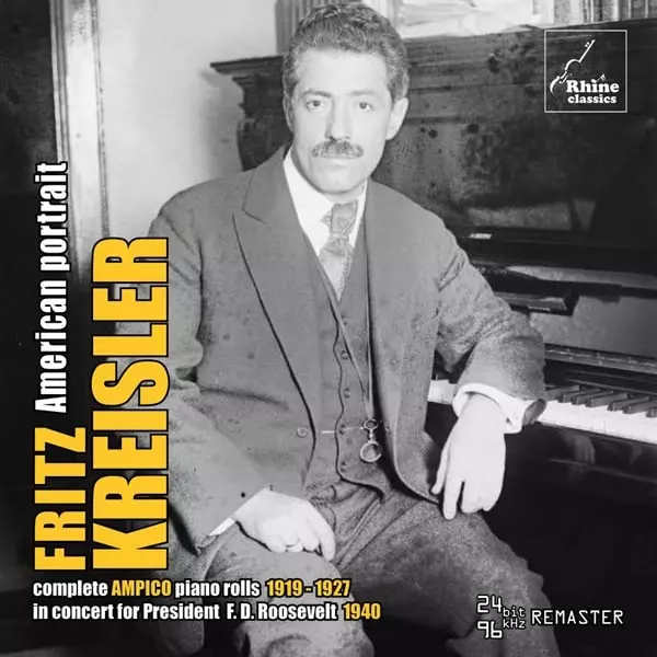 FRITZ KREISLER / フリッツ・クライスラー / COMPLETE AMPICO PIANOROLLS 1919-1927 / IN CONCERT 1940