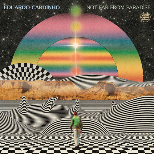 EDUARDO CARDINHO / Not Far From Paradise