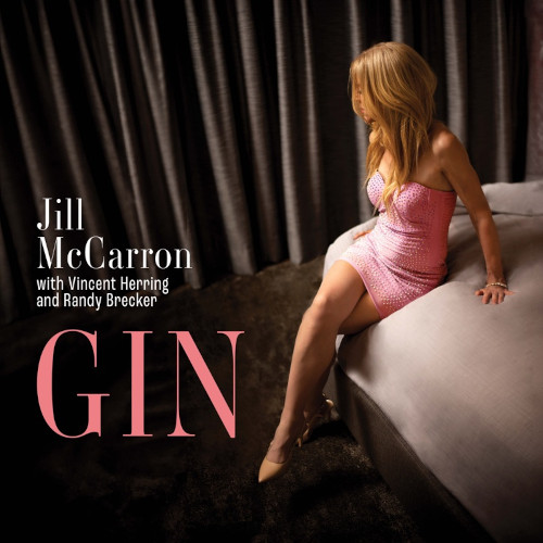Gin(CD-R)/JILL McCARRON/ジル・マッキャロン/ニューヨーク・エリアで活躍する女流ピアニスト、ジル ・マッキャロンの2024年作｜JAZZ｜ディスクユニオン・オンラインショップ｜diskunion.net