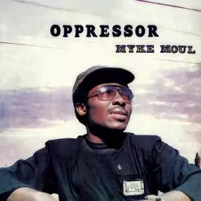 MYKE MOUL / OPPRESSOR