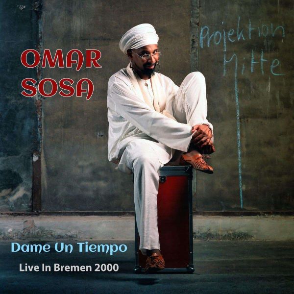 OMAR SOSA / オマール・ソーサ / DAME UN TIEMPO - LIVE IN BREMEN 2000 (2CD)