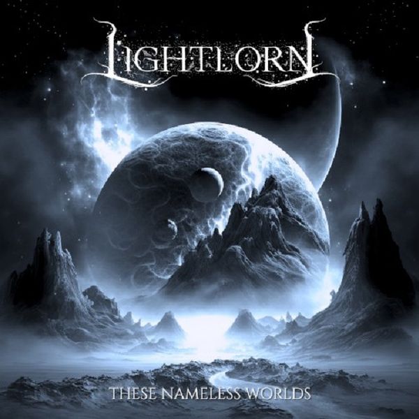 LIGHTLORN / THESE NAMELESS WORLDS