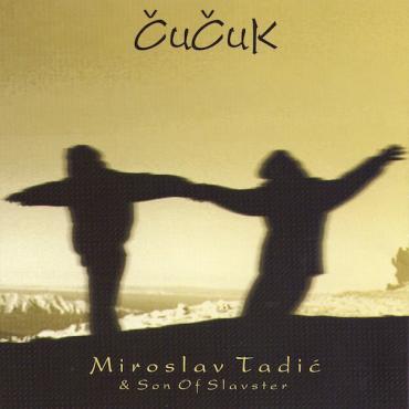 MIROSLAV TADIC  & SON OF SLAVSTER / CUCUK