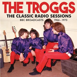TROGGS / トロッグス / THE CLASSIC RADIO SESSIONS (CD)