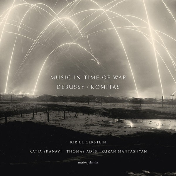 KIRILL GERSTEIN / キリル・ゲルシュタイン / MUSIC IN TIME OF WAR - DEBUSSY,KOMITAS