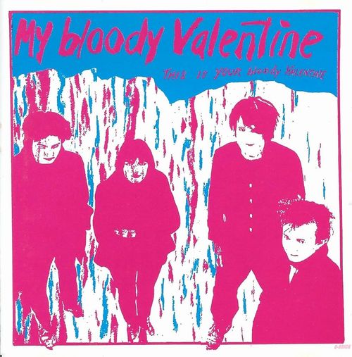 THIS IS YOUR BLOODY VALENTINE (LP)/MY BLOODY VALENTINE/マイ・ブラッディ・ヴァレンタイン/輸入LP☆マイブラ幻の1stアルバム!｜ROCK  / POPS / INDIE｜ディスクユニオン・オンラインショップ｜diskunion.net