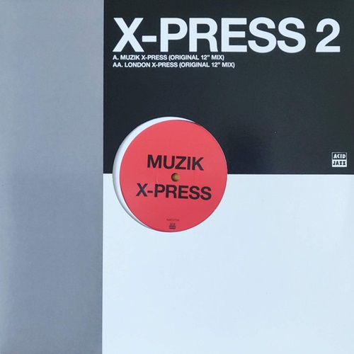 X-PRESS 2 / エクスプレス2 / MUZIK X-PRESS / LONDON X-PRESS