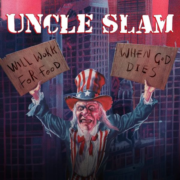 WILL WORK FOR FOOD/WHEN GOD DIES 2CD DELUXE DIGIPAK/UNCLE SLAM 