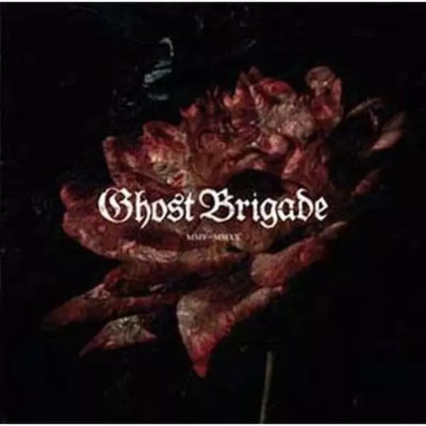 GHOST BRIGADE / MMV-MMXX 