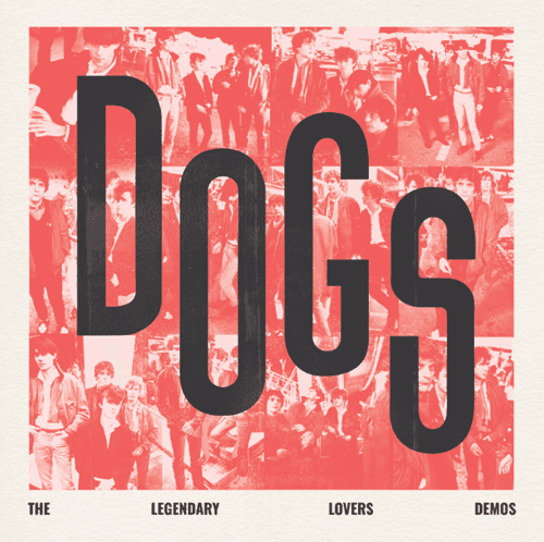 DOGS / ドッグス (FRANCE) / THE LEGENDARY LOVERS DEMOS (LP)