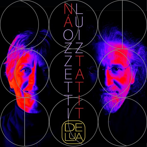 NA OZZETTI & LUIZ TATIT / ナー・オゼッチ & ルイス・タチーチ / DE LUA