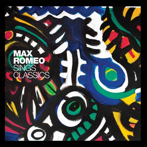 マックス・ロメオ / MAX ROMEO SINGS CLASSICS