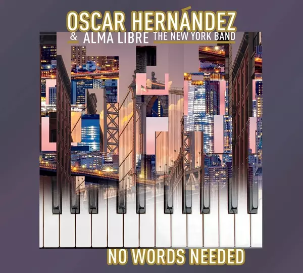 OSCAR HERNANDEZ & ALMA LIBRE / オスカル・エルナンデス & アルマ・リブレ / NO WORDS NEEDED