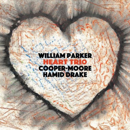 WILLIAM PARKER / ウィリアム・パーカー / Heart Trio