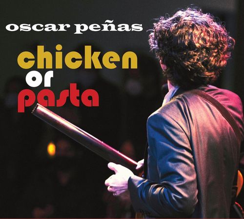 OSCAR PENAS / Chicken or Pasta