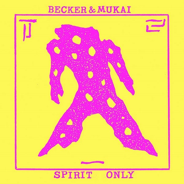 BECKER & MUKAI / ベッカー&ムカイ / SPIRIT ONLY