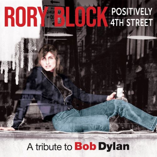 RORY BLOCK / ロリー・ブロック / ポジティヴリー・フォース・ストリート:ア・トリビュート・トゥ・ボブ・ディラン