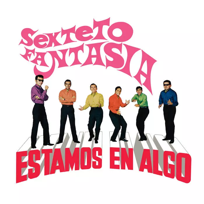 SEXTETO FANTASIA / ESTAMOS EN ALGO