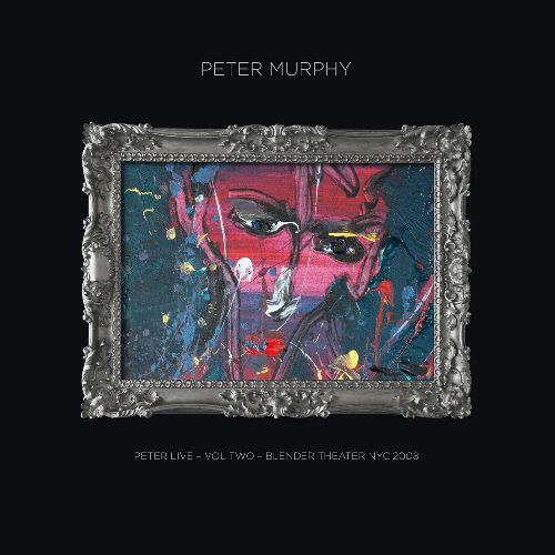 PETER MURPHY / ピーター・マーフィー / PETER LIVE - VOLUME 2 - BLENDER THEATER NEW YORK 2008 (LP)