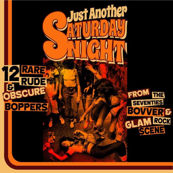 V.A. / JUST ANOTHER SATURDAY NIGHT: 12 RARE RUDE & OBSCURE BOPPERS FROM THE 70S BOVVER & GLAM ROCK SCENE (LP)