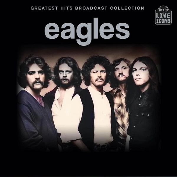 EAGLES / イーグルス / GREATEST HITS BROADCAST COLLECTION (CD)